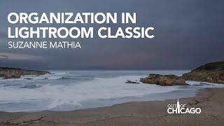 Organization in Lightroom Classic with Suzanne Mathia