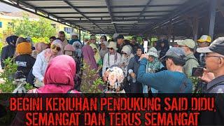 LIVE‼️BEGINI KERIUHAN PENDUKUNG SAID DIDU, SEMANGAT DAN TERUS SEMANGAT!