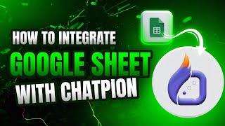 How to integrate Google Sheet with ChatPion