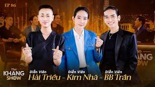 EP 86 | BB Trần - Hải Triều - Kim Nhã: "Tụi em không thân nhiều nhưng khi khó khăn luôn có nhau"