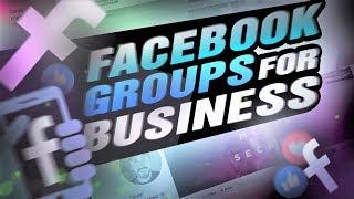 How to use Facebook Groups for Business