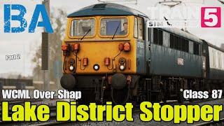 Lake District Stopper - Class 87 - Part 2/2 - West Coast Mainline - Just Trains - Train Sim World 5