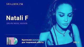 Natali F @ Skillbox.FM - Online Music Session Vol. 2