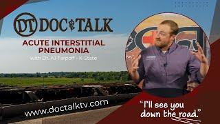 DocTalk Ep 274 - Acute Interstitial Pneumonia with Dr. AJ Tarpoff