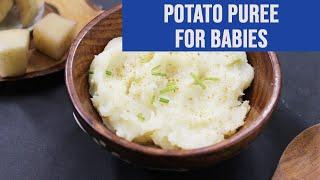 Potato Puree for Babies [First Food recipe for Babies]