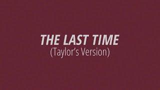 [LYRICS] THE LAST TIME (Taylor's Version) -  Taylor Swift