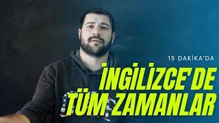 İNGİLİZCE'DE TÜM ZAMANLAR - (15 DAKİKA'DA)