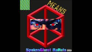 SpokenGhost DaRula - MEANS (Audio)