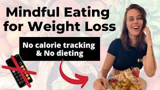 Mindful Eating for Weight Loss (Lose Weight Without Counting Calories)