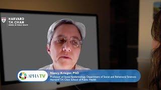 Nancy Krieger, PhD, Professor of Social Epidemiology, Dept. of Social & Behavioral Sciences, Harvard