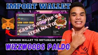 WIZZWOODS PALDO | PAANO MAG IMPORT NG WALLET | WIZARD WALLET TO METAMASK | Tagalog Guide