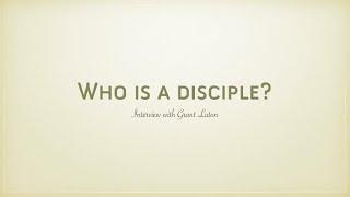 Who is a disciple? - Grant Luton