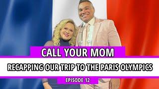 Holly & McKylin Recap Their Trip at the 2024 Paris Olympics! | Call Your Mom Podcast Ep. 14