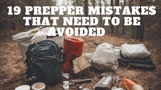 19 Prepper Mistakes That Need to be Avoided