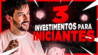 3 INVESTIMENTOS PARA INICIANTES (Renda Fixa e Renda Variável)