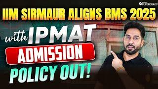 Breaking News: IIM Sirmaur Aligns BMS Program with IPMAT | Admission Policy Released ️