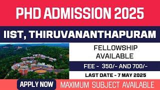 New PhD Admission 2025 | Indian Institute of Space Science and Technology | IIST | Apply Now