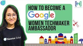 All about Google's Women Techmakers Ambassador Program!