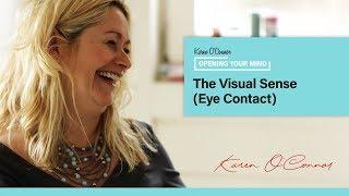 Why is my child’s eye-contact so poor? - Visual Sense - Karen O'Connor's Opening Your Mind©