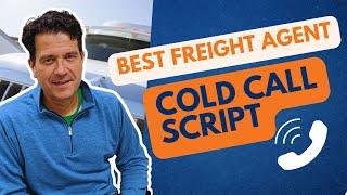 Best Freight Agent Cold Call Script From a Top American Freight Brokerage