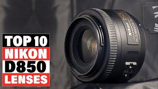 Best Lenses For Nikon D850 2024 [Top 10 Picks Reviewed]