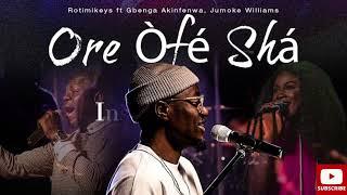 Ore Òfé Shá (Lyrics) - Rotimikeys