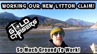 GOLD CHASERS! - Working Our New Lytton Claim!