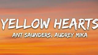 Ant Saunders, Audrey Mika - Yellow Hearts (Lyrics)