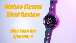 Wahoo Elemnt Rival Review || GPS Sportuhr im Test   || LucasGoesBikepacking