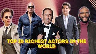 TOP 10 RICHEST ACTORS IN THE WORLD 2024