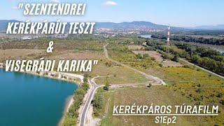 ‍️"Szentendrei kerékpárút teszt & Visegrádi karika." ️| Kerékpáros túrafilm S1Ep2