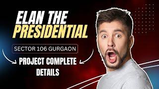 Elan The Presidential 106 | New Launch In Gurgaon | Book Your Home Today