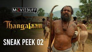 Thangalaan - Sneak Peek 02 | Chiyaan Vikram | K E Gnanavelraja | Pa Ranjith | G V Prakash Kumar