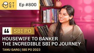 CTwT E800 - SBI PO 2023 Topper Tanu Garg  | SBI PO | RRB OA