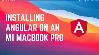 Installing Angular on an M1 Macbook Pro