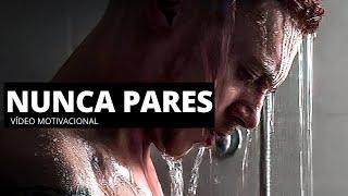 NUNCA PARES - El mejor vídeo motivacional