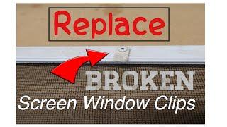 How To Change Broken Window Screen Clips