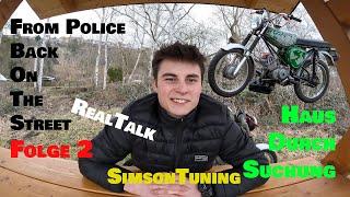 Hausdurchsuchung?!? Wegen Moped Tuning? | From Police Back On The Street Folge 2 | simson.junkie