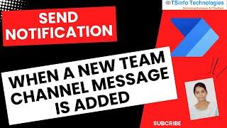 How to Send a Notification When a New Channel Message is Added in MS Teams Team using Power Automate