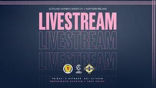 Scotland Under-17s v Northern Ireland Under-17s | Women’s UEFA Under-17 Qualifier