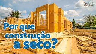 O que é a Construção a Seco?