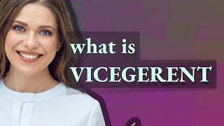 Vicegerent | meaning of Vicegerent