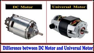 DC Motor vs Universal Motor - Difference between DC Motor and Universal Motor