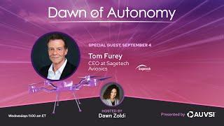 Tom Furey, CEO, Sagetech Avionics | Dawn of Autonomy | Episode 36