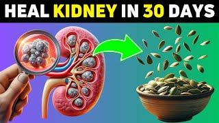 Top Superfoods to HEAL Your KIDNEY Health in 30 Days