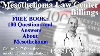 Billings, MT - Mesothelioma & Asbestos - Lawyer | Attorney | Lawsuit - (Lung Cancer, Asbestosis)