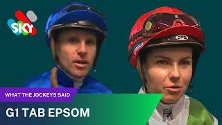 G1 TAB EPSOM | WHAT THE JOCKEYS SAID