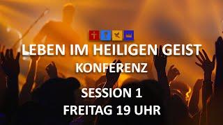 Session 1: Leben im Heiligen Geist Konferenz - Livestream