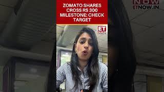 Zomato Shares Hit Rs 300 Milestone For The First Time: Should You Buy Now? | #shorts | Business News