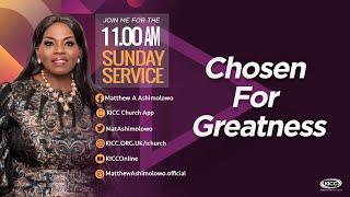 KICC 11am service | Chosen For Greatness | 13-10-2024